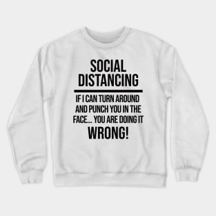 Funny Social Distancing Shirt Crewneck Sweatshirt